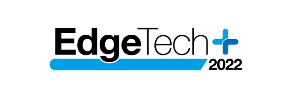 EdgeTech+ 2022